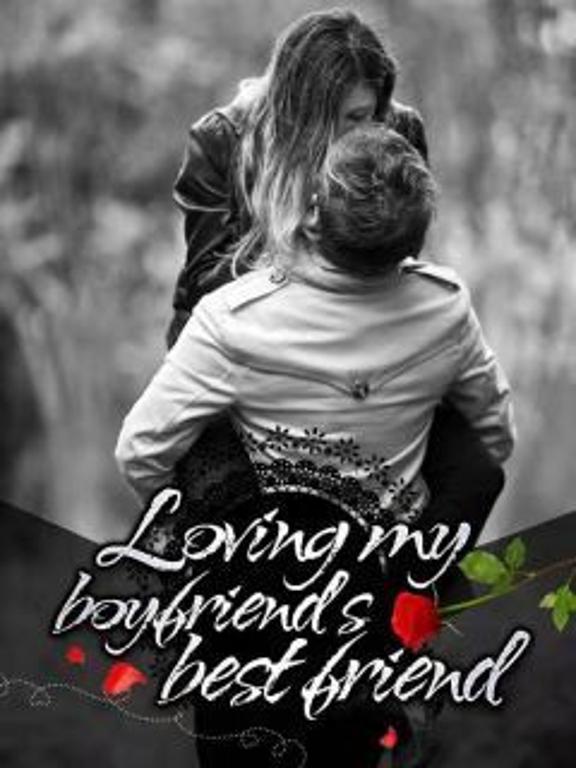 Loving My Boy friend's Best Friend